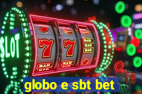 globo e sbt bet